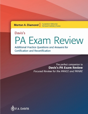 Davis's PA Exam Review: Additional Practice Questions and Answers for Certification and  Recertification Third Edition