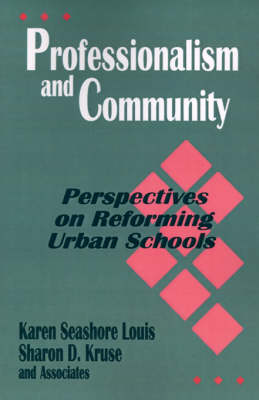 Professionalism and Community: Perspectives on Reforming Urban Schools
