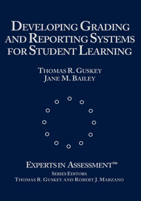 Developing Grading and Reporting Systems for Student Learning