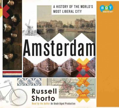 Amsterdam: A History of the World's Most Liberal City