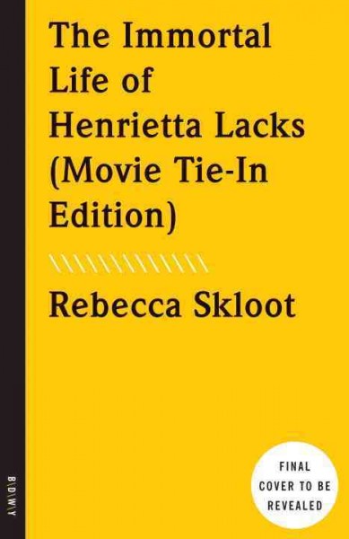 Immortal Life of Henrietta Lacks (Movie Tie-In Edition)