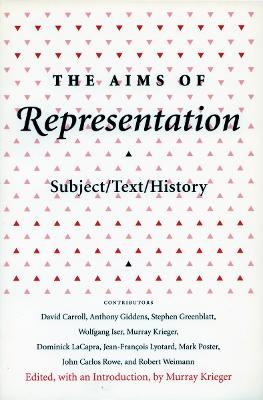 Aims of Representation: Subject/Text/History New edition