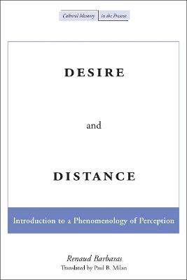 Desire and Distance: Introduction to a Phenomenology of Perception New edition