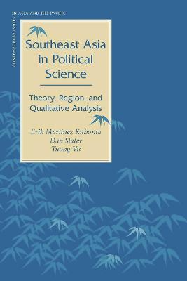 Southeast Asia in Political Science: Theory, Region, and Qualitative Analysis New edition