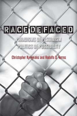 Race Defaced: Paradigms of Pessimism, Politics of Possibility New edition