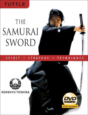 Samurai Sword: Spirit * Strategy * Techniques: (Downloadable Media Included)