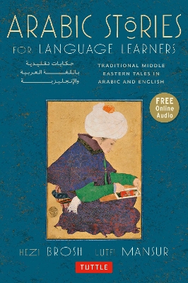Arabic Stories for Language Learners: Traditional Middle Eastern Tales In Arabic and English  (Online Included) Bilingual edition