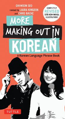 More Making Out in Korean: A Korean Language Phrase Book - Revised & Expanded Edition (A Korean  Phrasebook) Second Edition