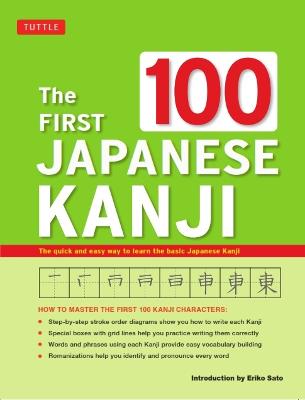 First 100 Japanese Kanji: (JLPT Level N5) The Quick and Easy Way to Learn the Basic Japanese Kanji
