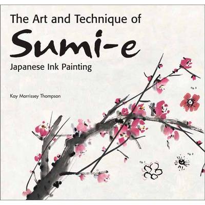 Art and Technique of Sumi-e Japanese Ink Painting: Japanese Ink Painting as Taught by Ukao Uchiyama
