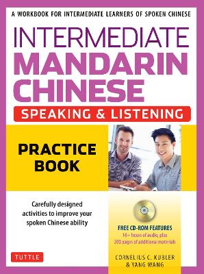 Intermediate Mandarin Chinese Speaking and Listening Practice: A Workbook for Intermediate Learners of Spoken Chinese