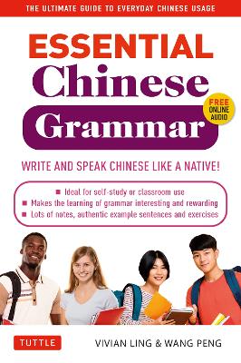 Essential Chinese Grammar: Write and Speak Chinese Like a Native! The Ultimate Guide to Everyday  Chinese Usage