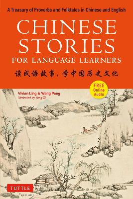 Chinese Stories for Language Learners: A Treasury of Proverbs and Folktales in Chinese and English