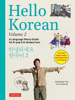 Hello Korean Volume 2: The Language Study Guide for K-Pop and K-Drama Fans with Online Audio Recordings by K-Drama Star Lee Joon-gi!