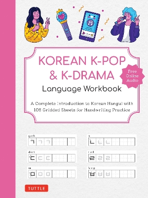 Korean K-Pop and K-Drama Language Workbook: A Complete Introduction to Korean Hangul with 108 Gridded Sheets for  Handwriting Practice (Free Online Audio for Pronunciation Practice)