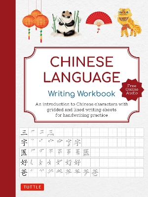 Chinese Language Writing Workbook: An Introduction to Chinese Characters with 110 Gridded and Lined Writing  Sheets Handwriting Practice (Free Online Audio for Pronunciation Practice)