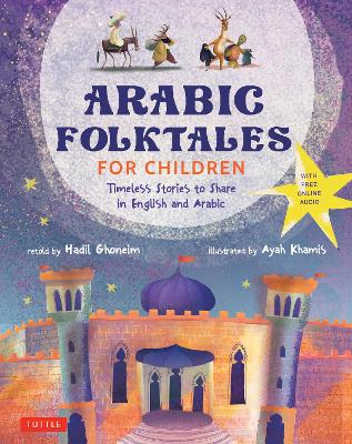 Arabic Folktales for Children: Timeless Stories to Share in English and Arabic (Free Online Audio  Recordings and Bilingual Text)