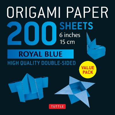 Origami Paper 200 sheets Royal Blue 6: Solid Royal Blue 200 double-sided origami sheets and folding instructions  for 9 projects.