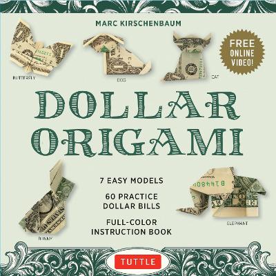 Dollar Origami Kit: 7 Easy Models, 60 Practice Dollar Bills, A Full-Color Instruction Book &  Online Video Lessons