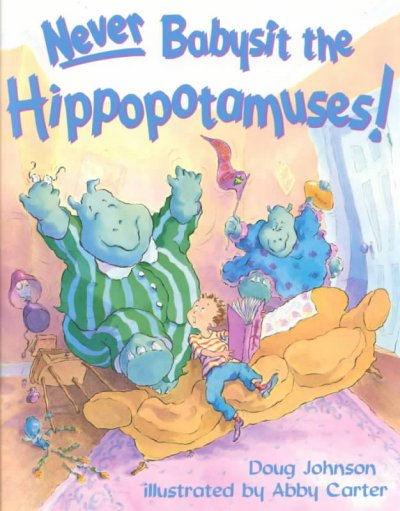 Never Babysit the Hippopotamuses!