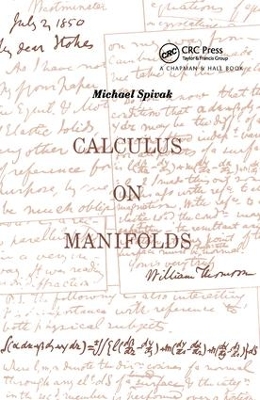 Calculus On Manifolds: A Modern Approach To Classical Theorems Of Advanced Calculus