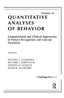 Computational and Clinical Approaches to Pattern Recognition and Concept  Formation: Quantitative Analyses of Behavior, Volume IX