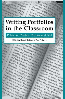 Writing Portfolios in the Classroom: Policy and Practice, Promise and Peril
