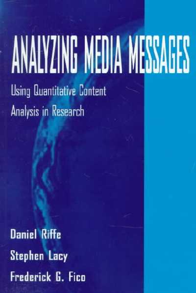 Analyzing Media Messages: Using Quantitative Content Analysis in Research