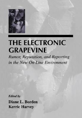 Electronic Grapevine: Rumor, Reputation, and Reporting in the New On-line Environment