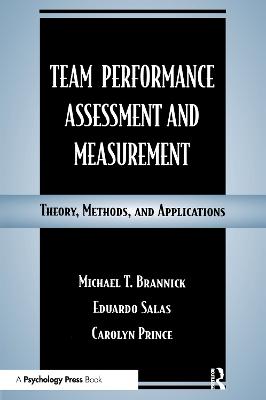 Team Performance Assessment and Measurement: Theory, Methods, and Applications