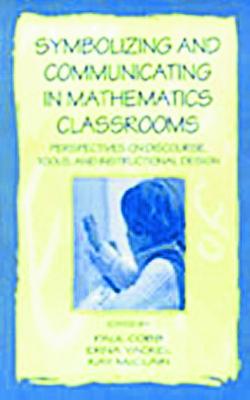 Symbolizing and Communicating in Mathematics Classrooms: Perspectives on Discourse, Tools, and Instructional Design