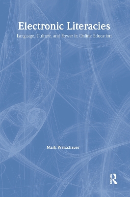Electronic Literacies: Language, Culture, and Power in Online Education