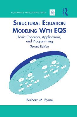 Structural Equation Modeling With EQS: Basic Concepts, Applications, and Programming, Second Edition 2nd edition
