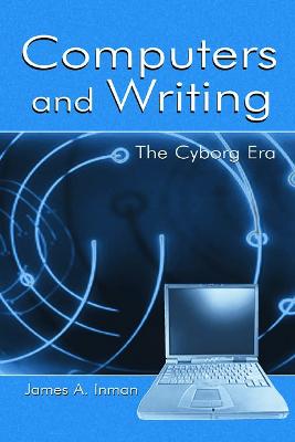 Computers and Writing: The Cyborg Era