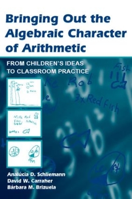 Bringing Out the Algebraic Character of Arithmetic: From Children's Ideas To Classroom Practice