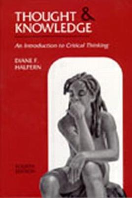 Thinking Critically About Critical Thinking: A Workbook to Accompany Halpern's Thought & Knowledge 4th edition