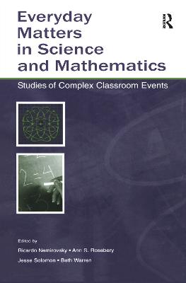 Everyday Matters in Science and Mathematics: Studies of Complex Classroom Events