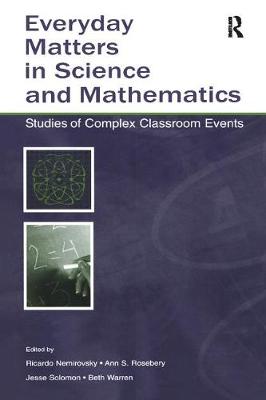 Everyday Matters in Science and Mathematics: Studies of Complex Classroom Events