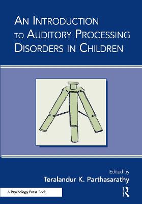 Introduction to Auditory Processing Disorders in Children