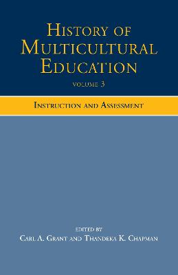 History of Multicultural Education Volume 3: Instruction and Assessment