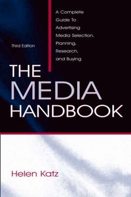 Media Handbook: A Complete Guide to Advertising Media Selection, Planning, Research, and  Buying 3rd New edition