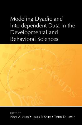 Modeling Dyadic and Interdependent Data in the Developmental and Behavioral  Sciences