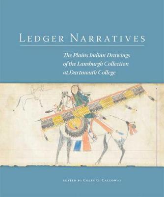 Ledger Narratives: The Plains Indian Drawings in the Mark Lansburgh Collection at Dartmouth  College