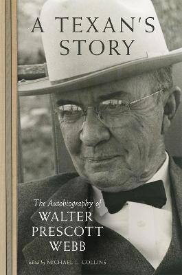 Texan's Story: The Autobiography of Walter Prescott Webb