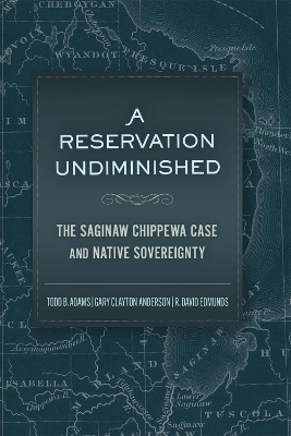 Reservation Undiminished: The Saginaw Chippewa Case and Native Sovereignty