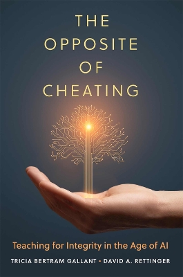 Opposite of Cheating Volume 4: Teaching for Integrity in the Age of AI