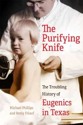 Purifying Knife: The Troubling History of Eugenics in Texas