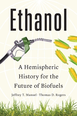 Ethanol: A Hemispheric History for the Future of Biofuels