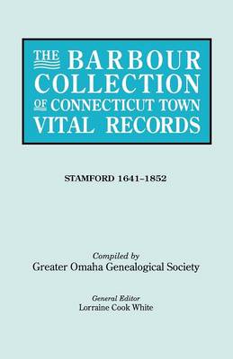 Barbour Collection of Connecticut Town Vital Records. Volume 42: Stamford 1641-1852