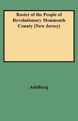 Roster of the People of Revolutionary Monmouth County, New Jersey